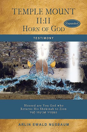TESTIMONY: Temple Mount – 11:11 – Horn of God – Expanded