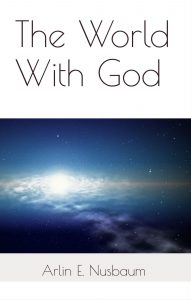 The World With God by Arlin E. Nusbaum