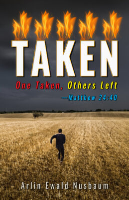 THE TAKEN – How Matthew 24:40 Has Already Been Fulfilled